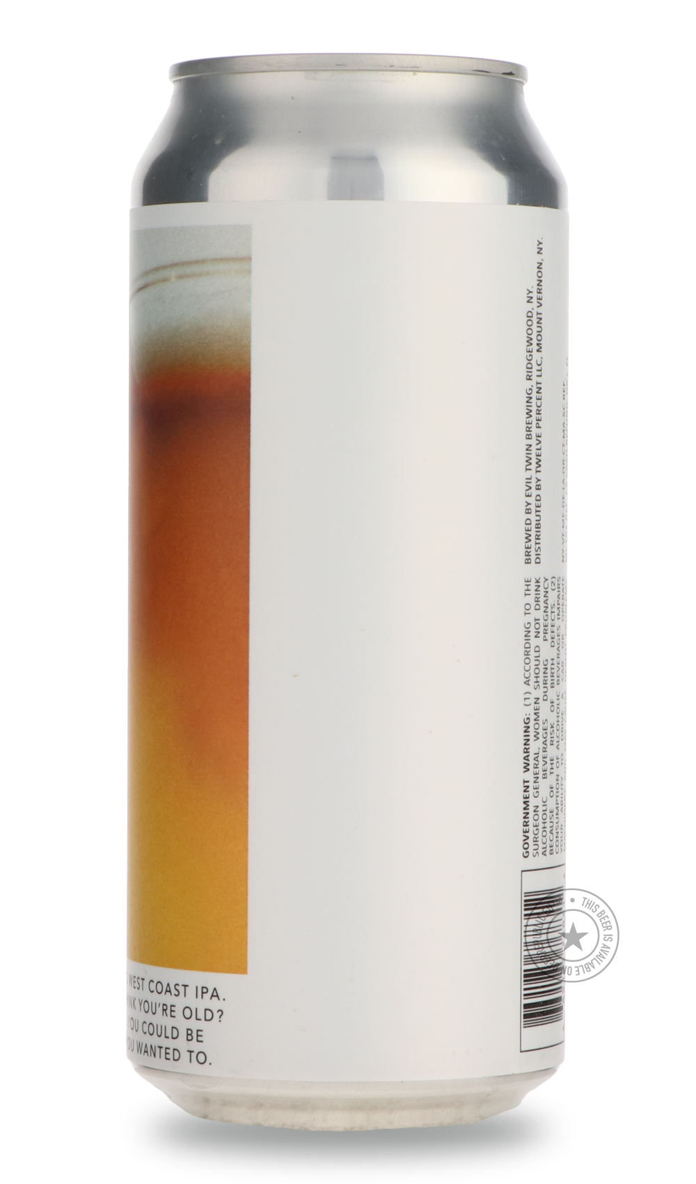 I SEE YOU’RE DRINKING WEST COAST IPA. IS THAT ‘CAUSE YOU THINK YOU’RE OLD? ‘CAUSE YOU’RE NOT. YOU COULD BE DRINKING HAZIES IF YOU WANTED TO